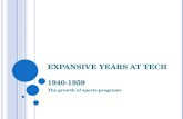 E XPANSIVE Y EARS A T T ECH 1940-1959 The growth of sports programs.