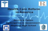 Dennis & Patten Participation in Government Mepham High School Health Care Reform in America.