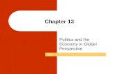Chapter 13 Politics and the Economy in Global Perspective.