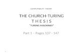 THE CHURCH-TURING T H E S I S “ TURING MACHINES” Part 1 – Pages 137 - 147 1 COMPUTABILITY THEORY.