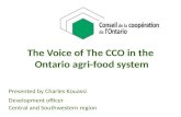 The Voice of The CCO in the Ontario agri-food system Presented by Charles Kouassi Development officer Central and Southwestern region.