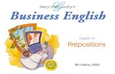 Ch. 13 - 2 Mary Ellen Guffey, Business English, 8e Objectives Use objective-case pronouns as objects of prepositions. Avoid using prepositions in place.