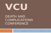 VCU DEATH AND COMPLICATIONS CONFERENCE. Complication  Complication  Dehiscence  Procedure  Ileocecocetomy with end ileostomy  Primary Diagnosis