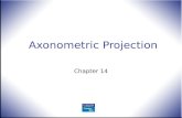 Axonometric Projection Chapter 14. 2 Technical Drawing 13 th Edition Giesecke, Mitchell, Spencer, Hill Dygdon, Novak, Lockhart © 2009 Pearson Education,
