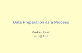 Data Preparation as a Process Markku Ursin mtu@iki.fi.