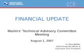 ® H. Glen Walker Chief Financial Officer & Executive Vice President FINANCIAL UPDATE Mailers’ Technical Advisory Committee Meeting August 1, 2007.