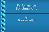 Performance Benchmarking By Douglass Keller. Introduction What is performance benchmarking?What is performance benchmarking? Why use benchmarking?Why.