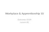 Workplace & Apprenticeship 10 Outcome 10.09 Lesson #2.