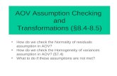 AOV Assumption Checking and Transformations (§8.4-8.5) How do we check the Normality of residuals assumption in AOV? How do we check the Homogeneity of.