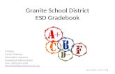 Granite School District ESD Gradebook Contact: Karen Tohinaka Information Systems Gradebook Administrator Ph#: (385) 646-4168 kttohinaka@graniteschools.org.