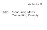 Title: Measuring Mass, Calculating Density Activity 9.