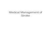 Medical Management of Stroke. Stroke Code! Rapid Assessment. (NIH Stroke Scale) Non-con CT CTA/CTP Call Duty Neurologist Is patient t-PA candidate? –Or.