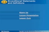 Holt Geometry 2-4 Biconditional Statements and Definitions 2-4 Biconditional Statements and Definitions Holt Geometry Warm Up Warm Up Lesson Presentation.