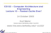 CS 152 L7.2 Cache Optimization (1)K Meinz Fall 2003 © UCB CS152 – Computer Architecture and Engineering Lecture 13 – Fastest Cache Ever! 14 October 2003.