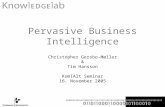 Pervasive Business Intelligence Christopher Gersbo-Møller & Tim Hansson KomIAlt Seminar 16. November 2005.