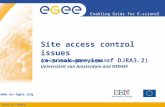 INFSO-RI-508833 Enabling Grids for E-sciencE  Site access control issues (a sneak preview of DJRA3.2) Martijn Steenbakkers for JRA3 Universiteit.