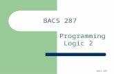 BACS 287 Programming Logic 2. BACS 287 Sequence Construct The sequence construct is the default execution mode for the CPU. The instructions are executed.