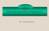 1 Developing Office Employees Chapter 8 Dr. Linda McGrew.
