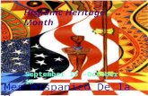 Hispanic Heritage Month September 15 –October 15 Mes Hispanico De la Herencia.