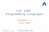 CSE 3302 Programming Languages Chengkai Li Fall 2007 Lecture 1 - Introduction, Fall 20071 CSE3302 Programming Languages, UT-Arlington ©Chengkai Li, 2007.