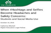 When #Hashtags and Selfies Become Headaches and Safety Concerns: Students and Social Media Use When #Hashtags and Selfies Become Headaches and Safety Concerns: