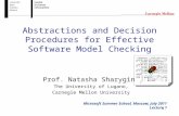 1 Abstractions and Decision Procedures for Effective Software Model Checking Microsoft Summer School, Moscow, July 2011 Lecture 1 Prof. Natasha Sharygina.