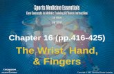 Chapter 16 (pp.416-425) The Wrist, Hand, & Fingers.
