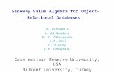 Sideway Value Algebra for Object-Relational Databases G. Ozsoyoglu A. Al-Hamdani I. S. Altıngovde S.A. Ozel O. Ulusoy Z.M. Ozsoyoglu Case Western Reserve.