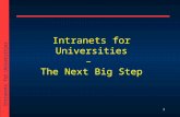 1 Intranets for Universities Intranets for Universities – The Next Big Step.