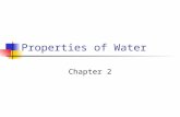 Properties of Water Chapter 2. Water: Adhesion Property Adhesion: an attraction between molecules of different substances Capillary action – water tends.