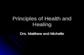 Principles of Health and Healing Drs. Matthew and Michelle.