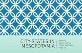 CITY-STATES IN MESOPOTAMIA Members- Sophia Midence Claudia Baquedano Felipe Lin.