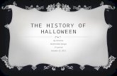 THE HISTORY OF HALLOWEEN By Cammie Multimedia Design 3 rd period October 25, 2012.