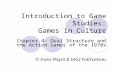 Introduction to Game Studies: Games in Culture Chapter 4: Dual Structure and the Action Games of the 1970s © Frans Mäyrä & SAGE Publications.