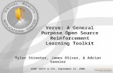 Verve: A General Purpose Open Source Reinforcement Learning Toolkit Tyler Streeter, James Oliver, & Adrian Sannier ASME IDETC & CIE, September 13, 2006.