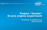 Project “Smoke” N-core engine experiment Threading for Performance AND Features.
