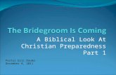 A Biblical Look At Christian Preparedness Part 1 Pastor Eric Douma December 4, 2011.