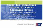 Steps for Increasing Colorectal Cancer Screening Rates: A Manual for Community Health Centers Maria Syl D. de la Cruz, MD Assistant Professor, Department.