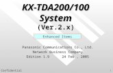 Confidential 1 KX-TDA200/100 System KX-TDA200/100 System (Ver.2.x) Enhanced Items Panasonic Communications Co., Ltd. Network Business Company Edition 1.9.