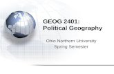 GEOG 2401: Political Geography Ohio Northern University Spring Semester.