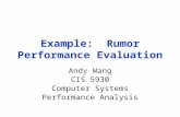 Example: Rumor Performance Evaluation Andy Wang CIS 5930 Computer Systems Performance Analysis.