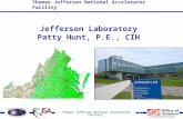 Thomas Jefferson National Accelerator Facility Page 1 Thomas Jefferson National Accelerator Facility Jefferson Laboratory Patty Hunt, P.E., CIH.