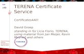 David Groep Nikhef Amsterdam PDP & Grid TERENA Certificate Service Certificates4All! David Groep standing in for Licia Florio, TERENA, using material from.