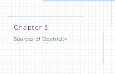 Chapter 5 Sources of Electricity. Chemical Action Alessandro Volta Invented the electric cell – voltaic cell The term volt Discovered that electrical.