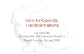 Intro to OpenGL Transformations CS 445/645 Introduction to Computer Graphics David Luebke, Spring 2003.