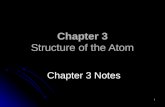 1 Chapter 3 Structure of the Atom Chapter 3 Notes.