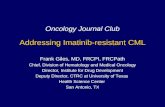 Oncology Journal Club Addressing Imatinib-resistant CML Frank Giles, MD, FRCPI, FRCPath Chief, Division of Hematology and Medical Oncology Director, Institute.