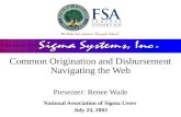 Common Origination and Disbursement Navigating the Web Presenter: Renee Wade National Association of Sigma Users July 24, 2003.