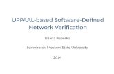 UPPAAL-based Software-Defined Network Verification Uliana Popesko Lomonosov Moscow State University 2014.