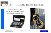 © 2007 Ideal Industries  1 of 15 IDEAL Tracer Training Introduction on the IDEAL Industries, Model 61-950 Series Tracers.